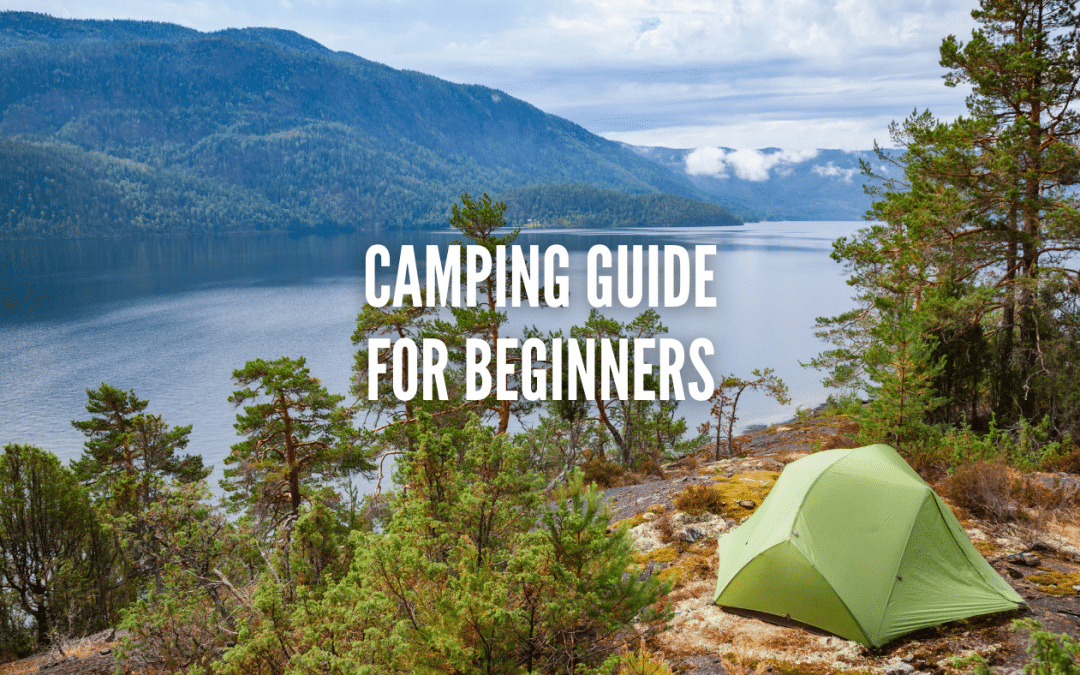 Camping Guide for Beginners!